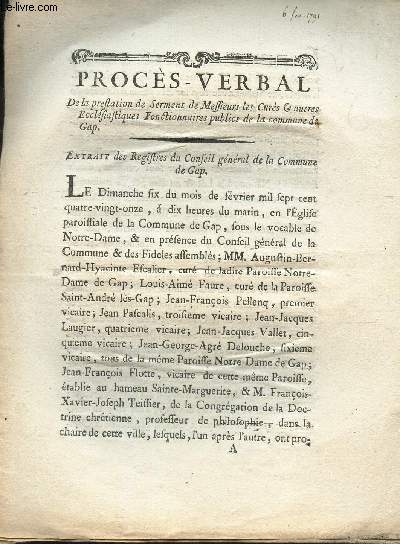 PROCES VERBAL de la prestation de Serment de Messieurs les curs et autes ecclesiastiques Focntionnaires publics de la commune de GAP / Extrait des registres du Conseil general de GAp - Discours prononc par M. CAZENEUVE