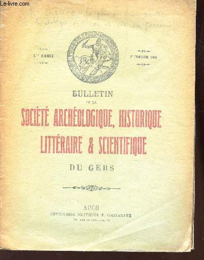 BULLETIN DE LA SOCIETE ARCHEOLOGIQUE, HISTORIQUE LITTERAIRE &a SICENTIFIQUE DU GERS / lE anne - 3e trimestre 1949.