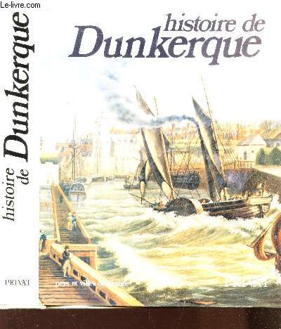 HISTOIRE DE DUNKERQUE - COLLECTION 3PAYS ET VILLES DE FRANCE
