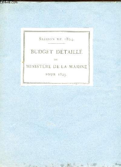 BUDGET DETAILLE DU MINISTERE DE LA MARINE POUR 1825