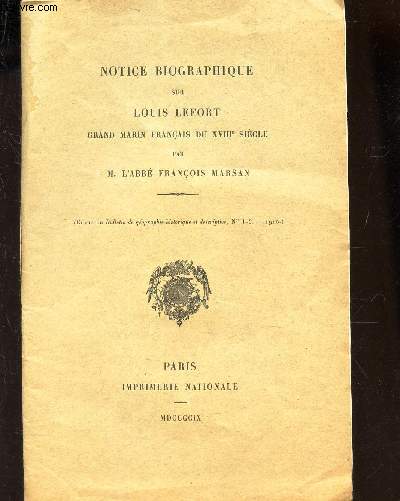 NOTICE BIOGRAPHIQUE SUR LOUIS LEFORT GRAND MARIN FRANCAIS DU XVIIIe SIECLE / (EXTRAIT DU BULLETIN DE GEOGRAPHIE HISTORIQUE ET DESCRIPTIVE - N1-2 - 1916)