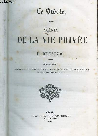 SCENES DE LA VIE PRIVEE - 1ere serie / TOME II : LA femme de trnete ans - Batrix - Modeste mignon - Le contrat de mariage - La grande-breteche - Honorine.