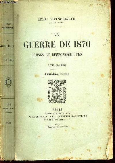 LA GUERRE DE 1870 - CAUSES ET RESPONSABILITES / TOME PREMIER / 2e EDITION