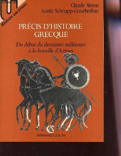 PRECIS D'HISTOIRE GRECQUE - DU DEBUT DU DEUXIEME MILLENAIRE A LA BATAILLE D'ACTIUM / COLLECTION 