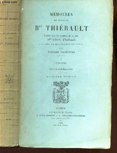 MEMOIRES DU GENERAL BARON THIEBAULT / TOME I : 1769-1795 / 8e EDITION.