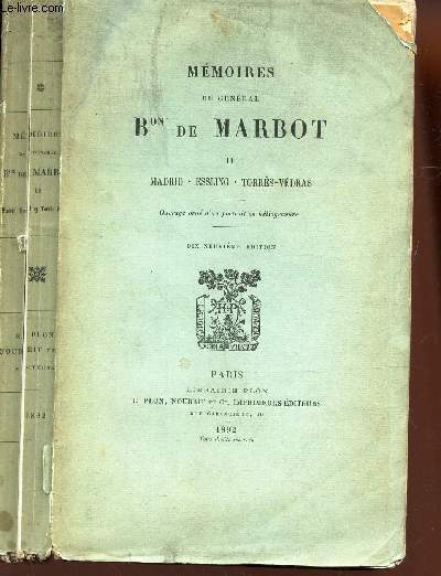 MEMOIRES DU GENERAL BARON DE MARBOT / TOME II : MADRID - ESSLING - TORRES-VEDRAS / 19e EDITION.