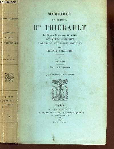 MEMOIRES DU GENERAL BARON THIEBAULT / TOME V : 1813-1820 / 4e EDITION.