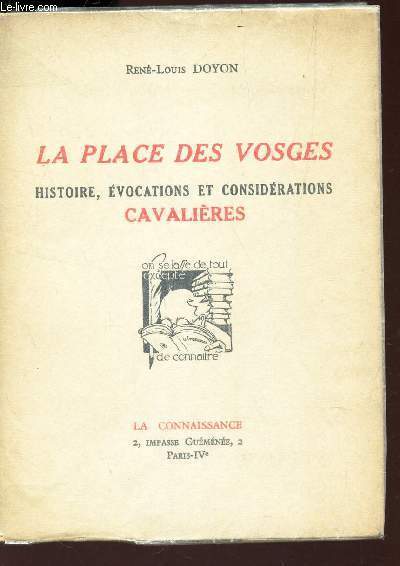 LA PLACE DES VOSGES - HISTOIRE, EVOCATIONS ET CONSIDERATIONS CAVALIERES.