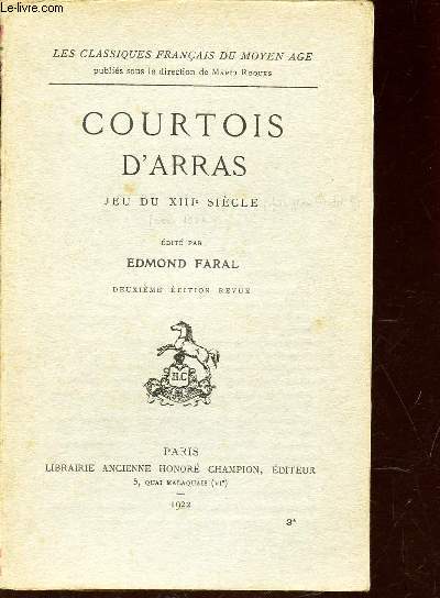 COURTOIS D'ARRAS - JEU DU XIIIe SIECLE / LES CLASSIQUES FRANCAIS DU MOYEN AGE . / 2e EDITION