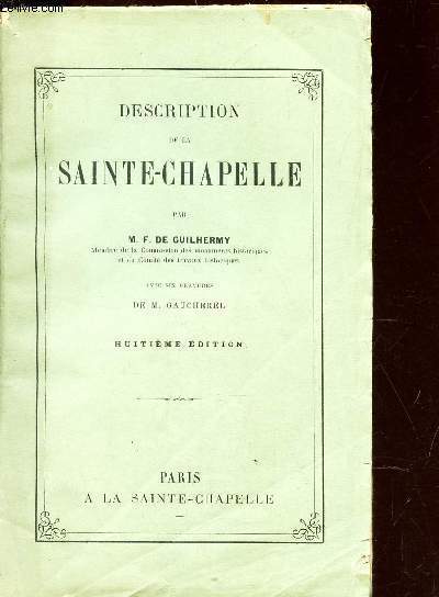 DESCRIPTION DE LA SAINT-CHAPELLE / 8e EDITION.