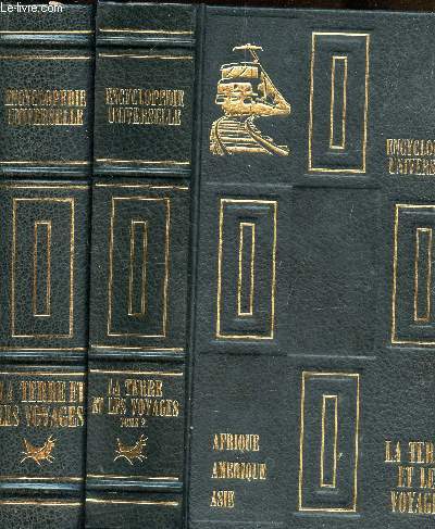 ENCYCLOPEDIE UNIVERSELLE / EN 2 VOLUMES - LA TERRE ET LES VOYAGES (TOMES 1 + 2 )