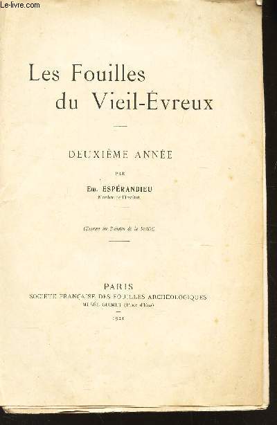 LES FOUILLES DU VIEL-EVREUX - DEUXIEME ANNEE (EXTRAIT DU BULLETIN DE LA SOCIETE)