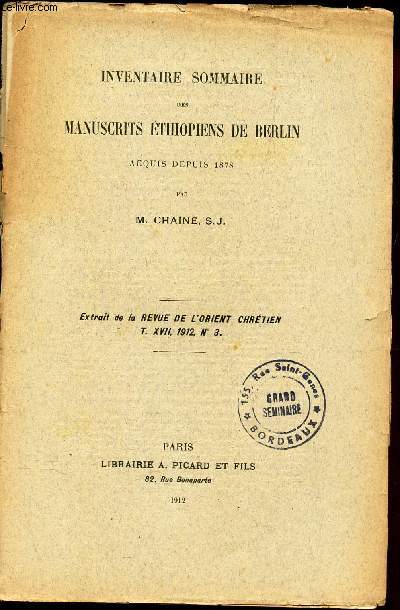 INVENTAIRE SOMMAIRE DES MANUSCRITS ETHIOPIENS DE BERLIN ACQUIS DEPUIS 1878 - / Extrait de la Revue de l'Orient Chretien - T. XVII, 1912, N3.