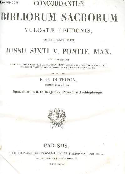 CONCORDANTIAE BIBLIORUM SACRORUM Vulgatae editionis ad recognitionem Jussu Sixti V. Pontif. Max