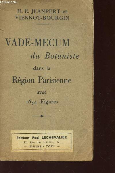 VADE-MECUM DU BOTANISTE DANS LA REGION PARISIENNE - AVEC 1634 FIGURES.