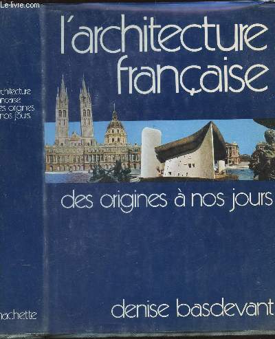 L(ARCHITECTURE FRANCAISE - DES ORIGINES A NOS JOURS / BIBLIOTHEQUE DES GUIDES BLEUS