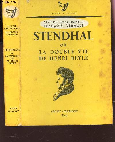 STENDHAL OU LA DOUBLE VIE DE HENRI BEYLE / ENVOI DE L'AUTEUR. / COLLECTION 
