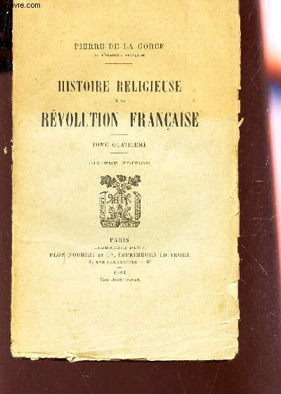 HISTOIRE RELIGIEUSE DELA REVOLUTION FRANCAISE - TOME QUATRIEME / 6e EDITION.