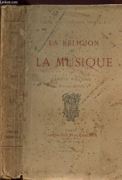 LA RELIGION DE LA MUSIQUE / Essais sur l'emotion musicale / 11e EDITION.