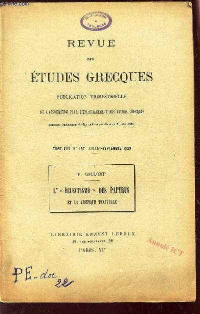L'ECLECTISME DES PAPYRUS ET LA CRITIQUE TEXTUELLE - EXTRAIT DU TOME XLII, N197 - juil-sept 1929 / REVUE DES ETUDES GRECQUES - PUBLICATION TRIMESTRIELLE DE L'ASSOCIATION POUR L'ENCOURAGEMENT DES ETUDES GRECQUES