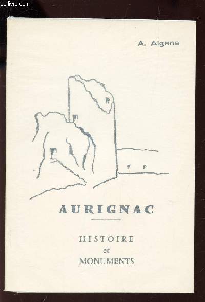 AURIGNAC - HISTOIRE ET MONUMENTS
