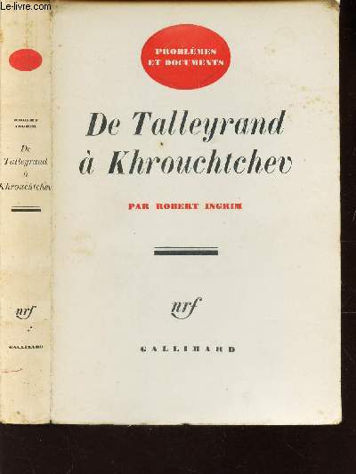 DE TALLEYRAND A KROUCHTCHEV / collection 
