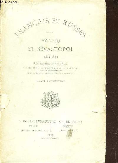 MOSCOU ET SEVASTOPOL - 1812-1854 - FRACAIS ET RUSSES / 4e EDITION.