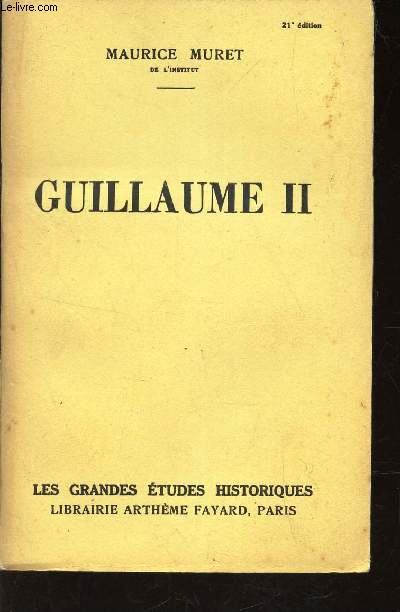 GUILLAUME II / LES GRANDES ETUDES HISTORIQUES