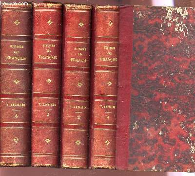 HISTOIRE DES FRANCAIS - depuis les temps des Gaulois jusqu'en 1830 - EN 4 VOLUMES. du Tome 1 au Tome 4.