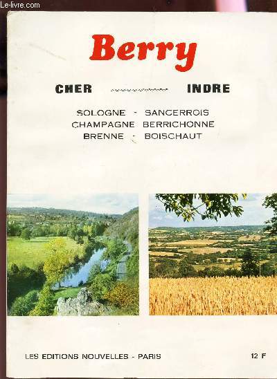 BERRY - CHER INDRE / Sologne - Sancerrois - Champagne berrichonne - Brenne - Boischaut.