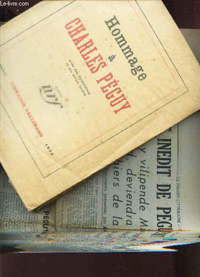 HOMMAGE A CHARLES PEGUY - Marcel Abraham, Julien Banda, J. copeau, R. dorgels, S. Fumet etc... / Reproduction de documents - Bibliographie.