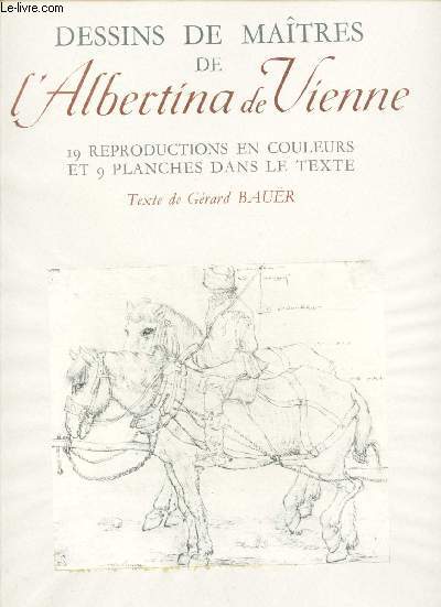 DESSINS DE MAITRES DE L'ALBERTINA DE VIENNE - 19 REPRODUCITONS EN COULEURS ET 9 PLACNHES DANS LE TEXTE