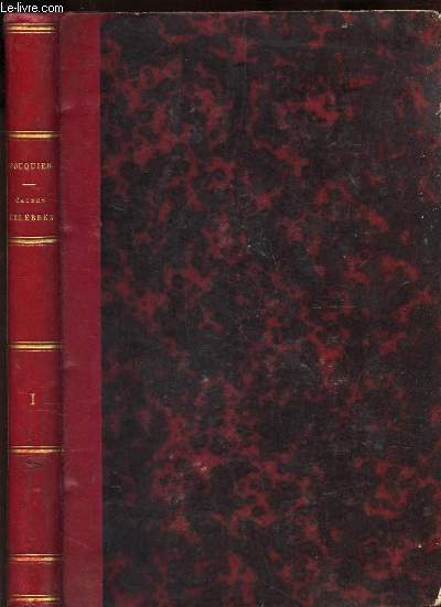 CAUSES CELEBRES DE TOUS LES PEUPLES - TOME 1 - LIVRAISONS 1 A 25. / Les chauffeurs - LA bandes d'Orgeres - Lacenaire, Francois et avril (1835) etc...