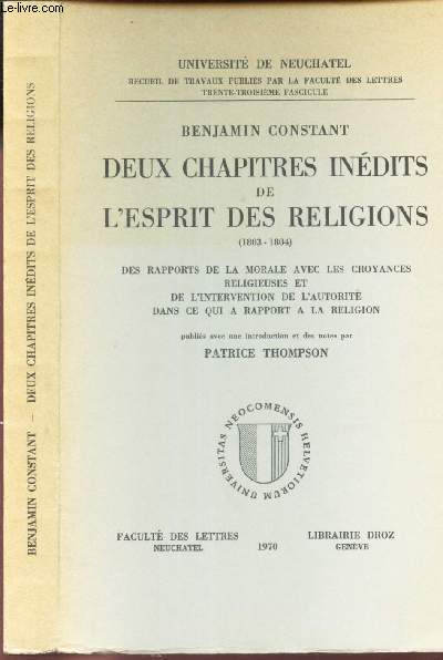 DEUX CHAPITRES INEDITS DE L'ESPRIT DES RELIGIONS (1803-1804) - Des rapports de la morale avec les croyances religieuses et de l'intervention de l'autorit dans ce qui a rapport a la rapport a la religion.
