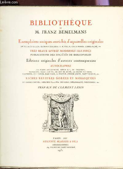 BIBLIOTHEQUE DE M. FRANZ BEMELMANS - Exemplaires uniques enrichis d'aquarelles originales de Maurice Leloir, Ed. Malassis, A. Robaudi, etc... - TRes beaux livres modernes illustrs - Publications des Socits de Bibliophiles - Editions orignales etc...