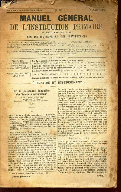 MANUEL GENERAL DE L'INSTRUCTION PRIMAIRE - 75e anne - 8e serie - Tome XLIV - N23 - 7 mars 1908 / De la puissance educative des sicences naturelles etc...