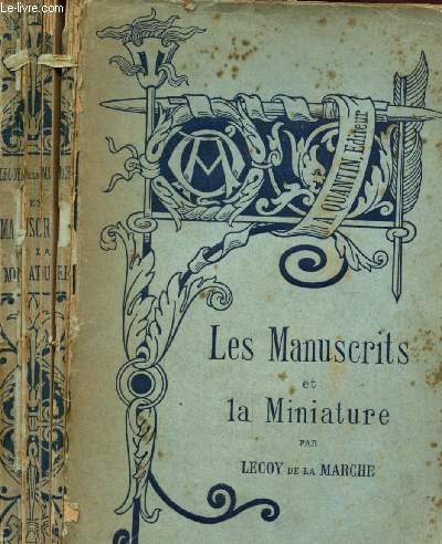 LES MANUSCRITS ET LA MINIATURE