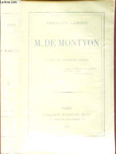 M. DE MONTYON - D'APRES DES DOCUMENTS INEDITS.
