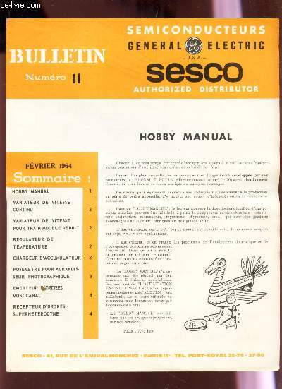 BULLETIN N11 - fevrier 1964 / Hobby manual - Variateur de vitesse continu - Variateur de vitesse pour train modele reduit - Regulateur de temperature - Chargeur d'accumulateur - posemetre pour agrandisseur photographique - emetteur d'ordre monocanal etc.