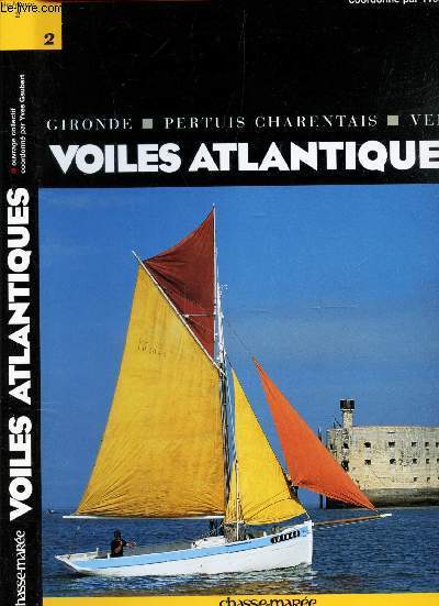 VOILES ATLANTIQUES - GIRONDE - PERTUIS CHARENTAIS - VENDEE / N2 DE 