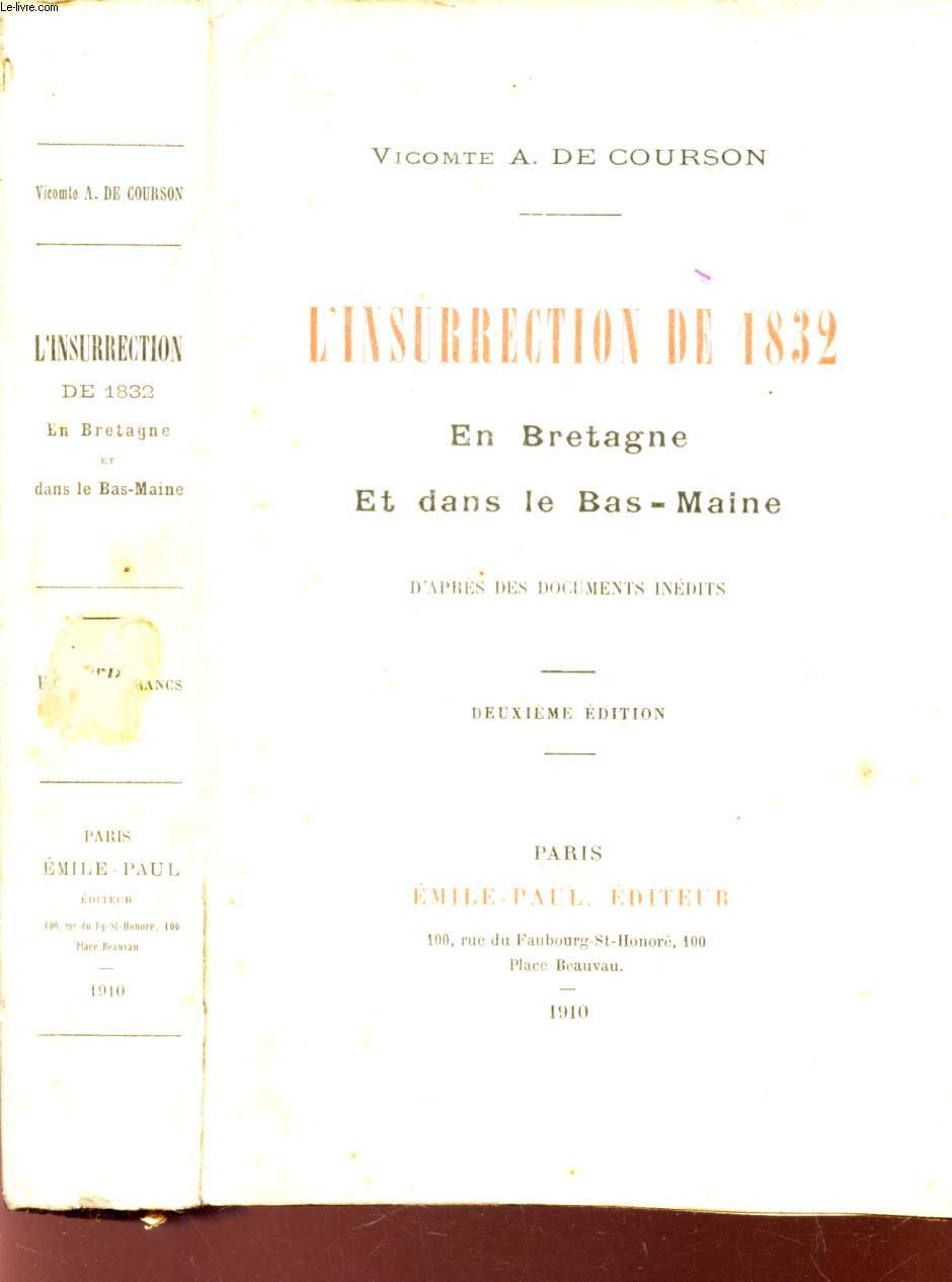 L'INSURRECTION DE 1832 - EN BRETAGNE ET DANS LE BAS-MAINE - d'apres des documents inedits / 2e EDITION