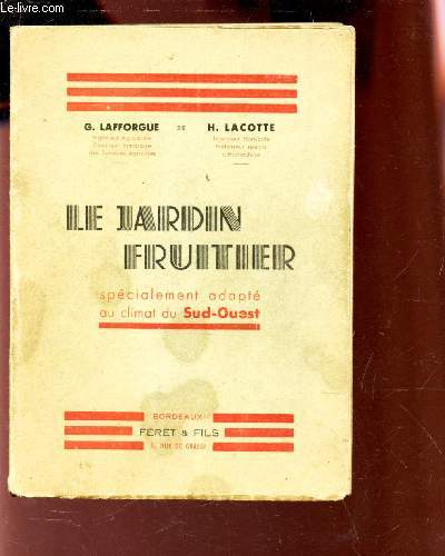 LE JARDIN FRUITIER - SPECIALEMENT ADAPTE AU CLIMAT DU SUD OUEST