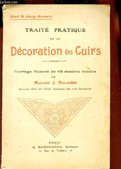 TRAITE PRATIQUE DE LA DECORATION DES CUIRS -