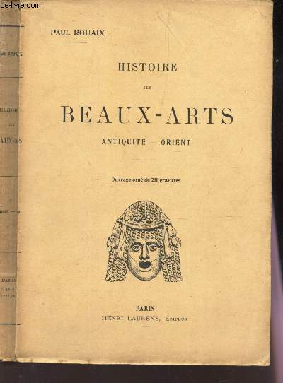 HISTOIRE DES BEAUX-ARTS / ANTIQUITE - ORIENT / Ouvrage orn de 211 gravures.
