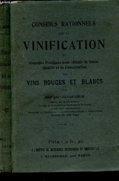 CONSEILS RATIONNELS SUR LA VINIFICATION ET PROCEDES PRATIQUES POUR OBTENIR LA BONNE QUALITE ET LA CONVERSATION DES VINS ROUGES ET BLANCS