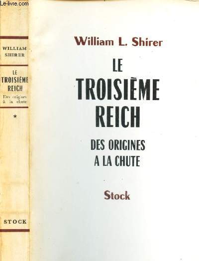 LE TROISIEME REICH - DES ORIGINES A LA CHUTE / TOME 1.