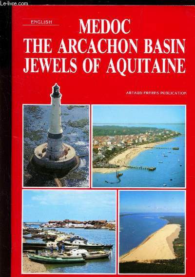 MEDOC THE ARCACHON BASIN JEWELS OF AQUITAINE / ENGLISH