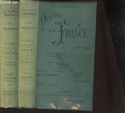 VOYAGE EN FRANCE - LES ILES DE L'ATLANTIQUE / EN 2 TOMES : D'ARCACHON A BELLE ISLE + D'HOEDIC A OUESSANT .