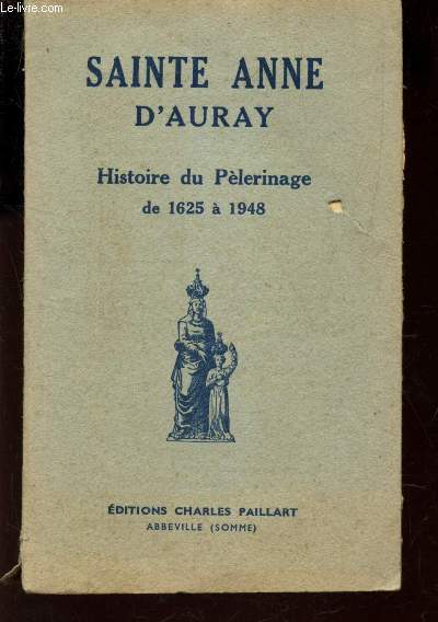 SAINTE ANNE D'AURAY - HISTOIRE DU PELERINAGE