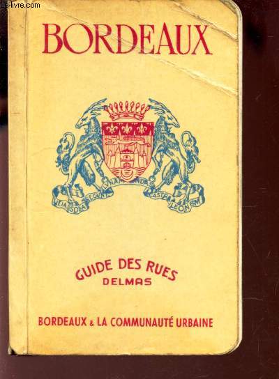 BORDEAUX - GUIDE DES RUES DELMAS - BORDEAUX & LA COMMUNAUTE URBAINE